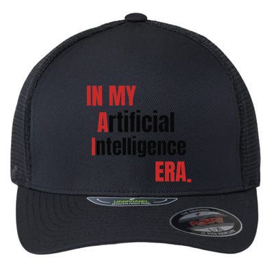 In My Artificial Intelligence Era It Network Ai Engineer Era Flexfit Unipanel Trucker Cap
