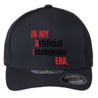 In My Artificial Intelligence Era It Network Ai Engineer Era Flexfit Unipanel Trucker Cap