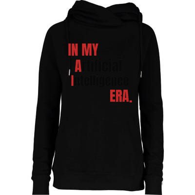 In My Artificial Intelligence Era It Network Ai Engineer Era Womens Funnel Neck Pullover Hood