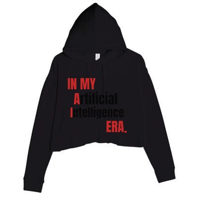 In My Artificial Intelligence Era It Network Ai Engineer Era Crop Fleece Hoodie