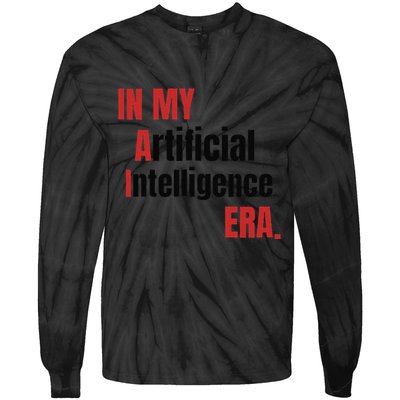 In My Artificial Intelligence Era It Network Ai Engineer Era Tie-Dye Long Sleeve Shirt