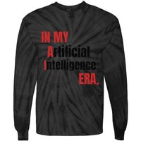 In My Artificial Intelligence Era It Network Ai Engineer Era Tie-Dye Long Sleeve Shirt