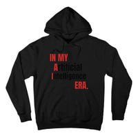 In My Artificial Intelligence Era It Network Ai Engineer Era Tall Hoodie