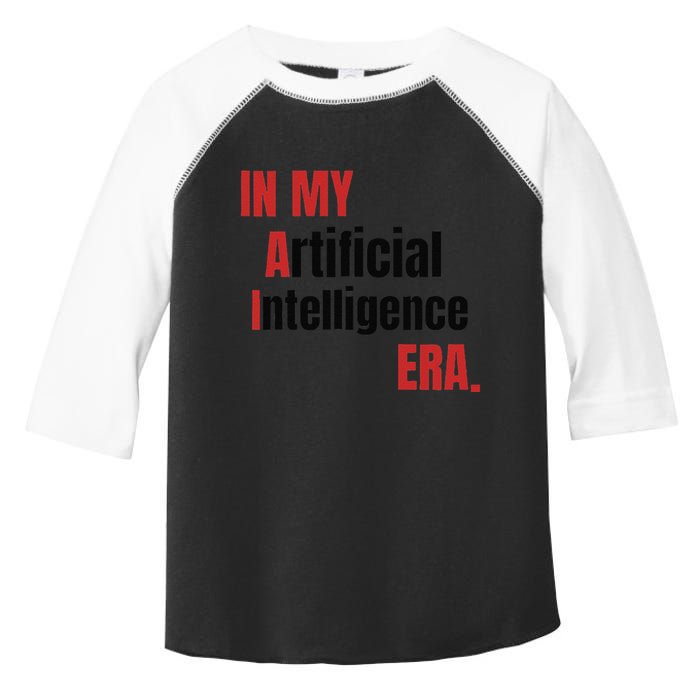 In My Artificial Intelligence Era It Network Ai Engineer Era Toddler Fine Jersey T-Shirt