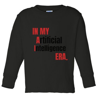 In My Artificial Intelligence Era It Network Ai Engineer Era Toddler Long Sleeve Shirt