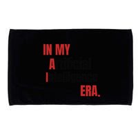 In My Artificial Intelligence Era It Network Ai Engineer Era Microfiber Hand Towel