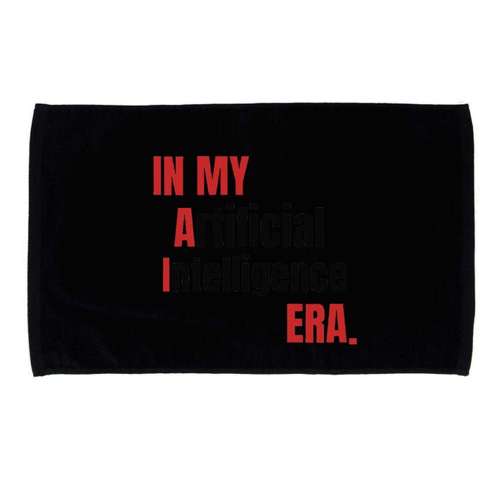 In My Artificial Intelligence Era It Network Ai Engineer Era Microfiber Hand Towel