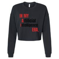 In My Artificial Intelligence Era It Network Ai Engineer Era Cropped Pullover Crew
