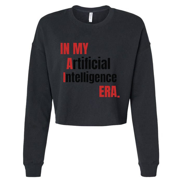 In My Artificial Intelligence Era It Network Ai Engineer Era Cropped Pullover Crew