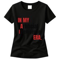 In My Artificial Intelligence Era It Network Ai Engineer Era Womens T-Shirt