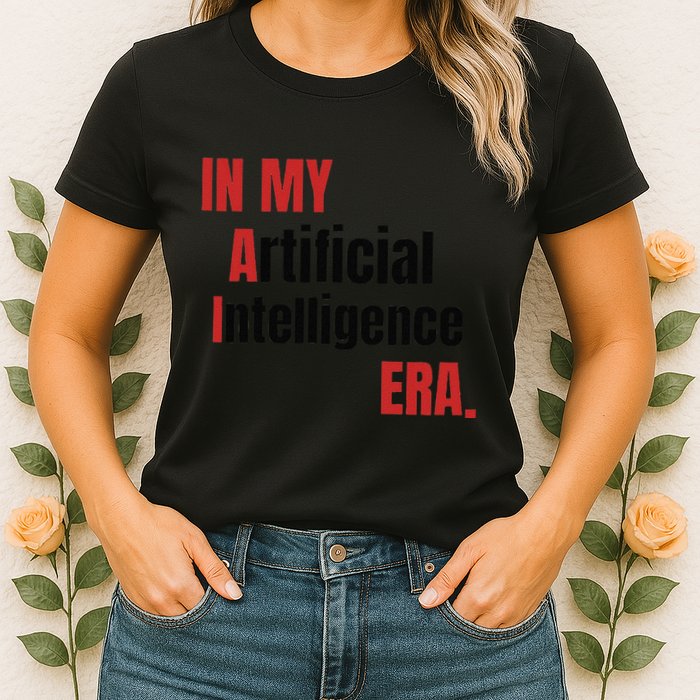 In My Artificial Intelligence Era It Network Ai Engineer Era Womens T-Shirt