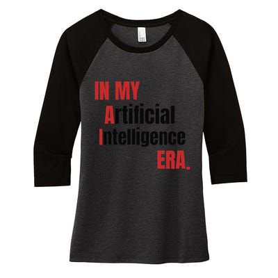 In My Artificial Intelligence Era It Network Ai Engineer Era Women's Tri-Blend 3/4-Sleeve Raglan Shirt