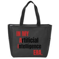 In My Artificial Intelligence Era It Network Ai Engineer Era Zip Tote Bag