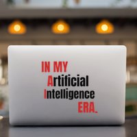 In My Artificial Intelligence Era It Network Ai Engineer Era Permanent Decal Sticker