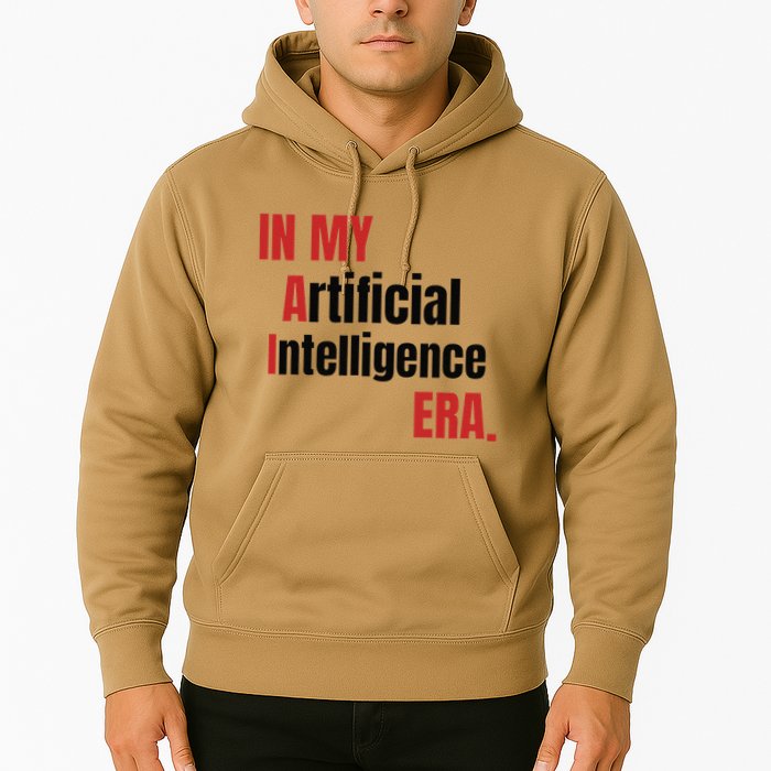 In My Artificial Intelligence Era It Network Ai Engineer Era Hoodie