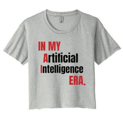 In My Artificial Intelligence Era It Network Ai Engineer Era Women's Crop Top Tee