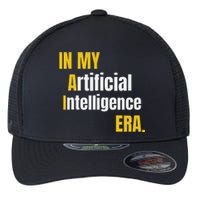 In My Artificial Intelligence Era It Network Engineer Ai Era Flexfit Unipanel Trucker Cap