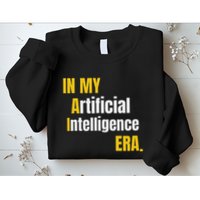 In My Artificial Intelligence Era It Network Engineer Ai Era Sweatshirt