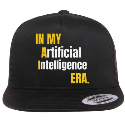 In My Artificial Intelligence Era It Network Engineer Ai Era Flat Bill Trucker Hat