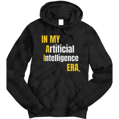 In My Artificial Intelligence Era It Network Engineer Ai Era Tie Dye Hoodie