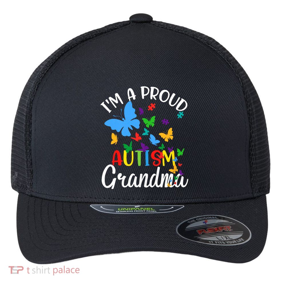 I M A Proud Autism Grandma Butterflies Autism Awareness Flexfit Unipanel Trucker Cap