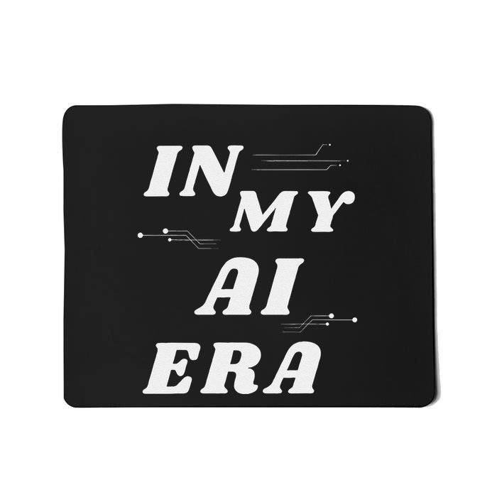 In My Ai Era Ai Engineer Era Artificial Intelligence Network Mousepad