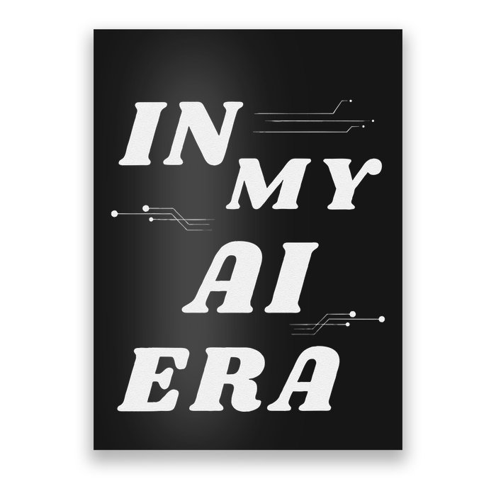 In My Ai Era Ai Engineer Era Artificial Intelligence Network Poster