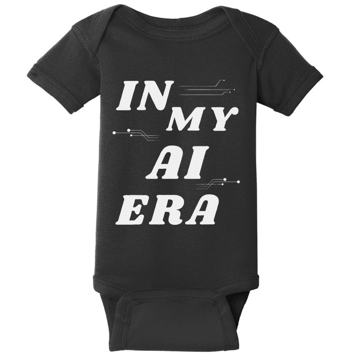In My Ai Era Ai Engineer Era Artificial Intelligence Network Baby Bodysuit