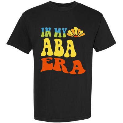 In My Aba Era Retro Applied Behavior Analyst Aba Therapist Garment-Dyed Heavyweight T-Shirt