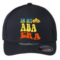 In My Aba Era Retro Applied Behavior Analyst Aba Therapist Flexfit Unipanel Trucker Cap