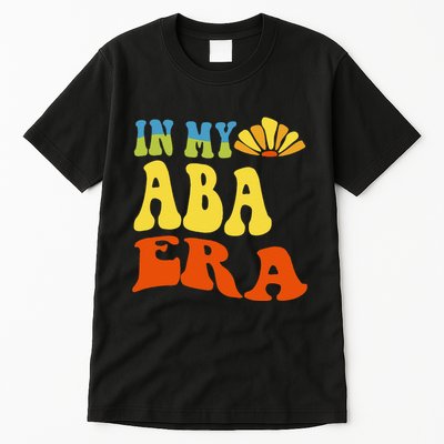 In My Aba Era Retro Applied Behavior Analyst Aba Therapist Tall T-Shirt