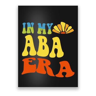 In My Aba Era Retro Applied Behavior Analyst Aba Therapist Poster