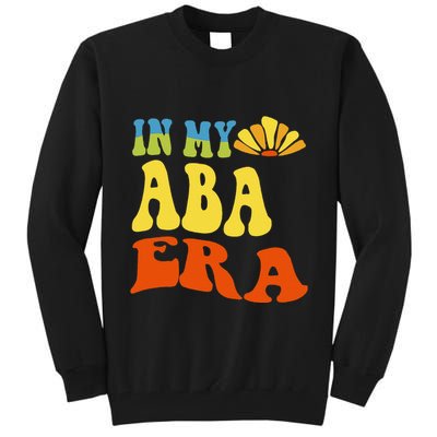 In My Aba Era Retro Applied Behavior Analyst Aba Therapist Tall Sweatshirt