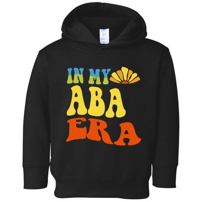In My Aba Era Retro Applied Behavior Analyst Aba Therapist Toddler Hoodie