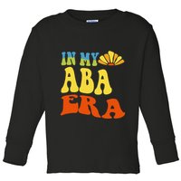 In My Aba Era Retro Applied Behavior Analyst Aba Therapist Toddler Long Sleeve Shirt