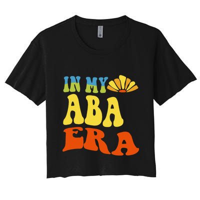 In My Aba Era Retro Applied Behavior Analyst Aba Therapist Crop Top