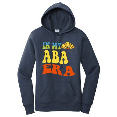 In My Aba Era Retro Applied Behavior Analyst Aba Therapist Women's Pullover Hoodie