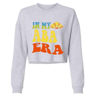 In My Aba Era Retro Applied Behavior Analyst Aba Therapist Cropped Pullover Crew