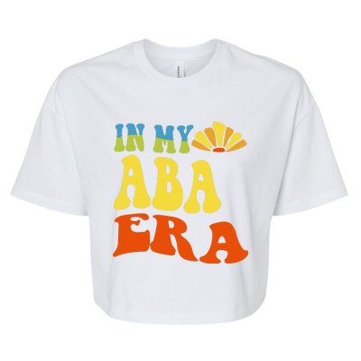 In My Aba Era Retro Applied Behavior Analyst Aba Therapist Bella+Canvas Jersey Crop Tee