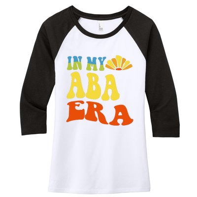 In My Aba Era Retro Applied Behavior Analyst Aba Therapist Women's Tri-Blend 3/4-Sleeve Raglan Shirt