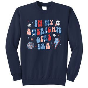 In My American Girl Era Retro 4th Of July Fourth Groovy Tall Sweatshirt