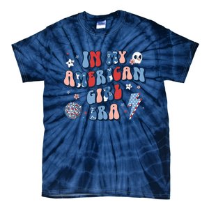 In My American Girl Era Retro 4th Of July Fourth Groovy Tie-Dye T-Shirt