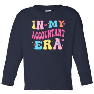 In My Accountant Era Accountant Accounting Student Toddler Long Sleeve Shirt