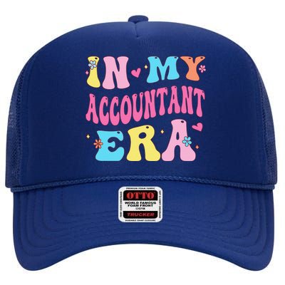 In My Accountant Era Accountant Accounting Student High Crown Mesh Back Trucker Hat