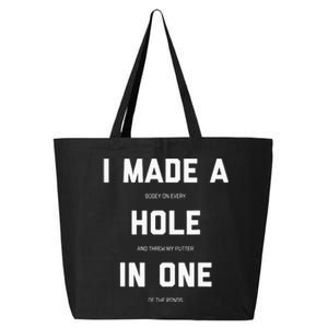 I Made A Hole In One Funny Golf Golfing Quote 25L Jumbo Tote