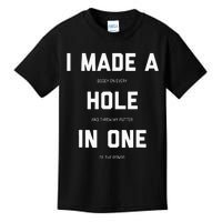 I Made A Hole In One Funny Golf Golfing Quote Kids T-Shirt