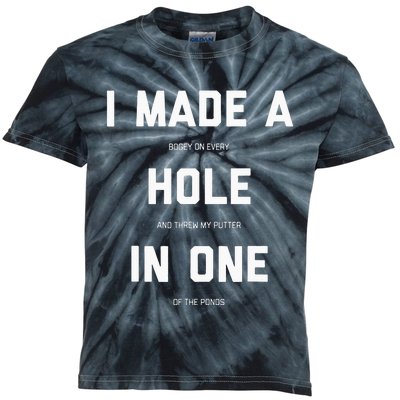 I Made A Hole In One Funny Golf Golfing Quote Kids Tie-Dye T-Shirt