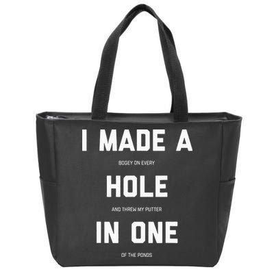 I Made A Hole In One Funny Golf Golfing Quote Zip Tote Bag