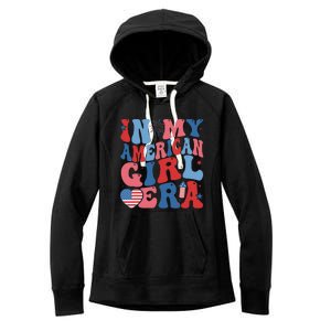 In My American Girl Era Retro 4th Of July Fourth Groovy Women's Fleece Hoodie