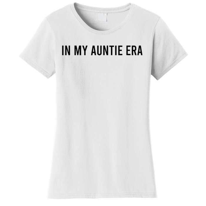 In My Auntie Era Women's T-Shirt